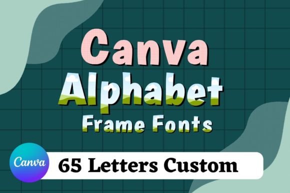 Transform Your Projects with Canva Alphabet Frames Fonts